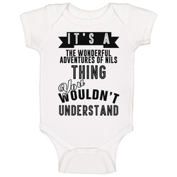 It's A The Wonderful Adventures Of Nils Thing You Wouldn't Understand Fan Favorite Book Baby One Piece It's A The Wonderful Adventures Of Nils Thing You Wouldn't Understand Fan Favorite Book Baby One Piece