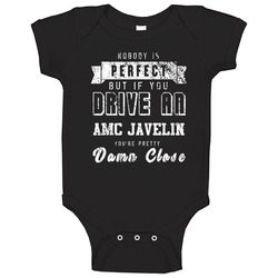 Nobody Is Perfect But If You Drive An Amc Javelin You're Pretty Close Car Lover Cool Baby One Piece Nobody Is Perfect But If You Drive An Amc Javelin You're Pretty Close Car Lover Cool Baby One Piece