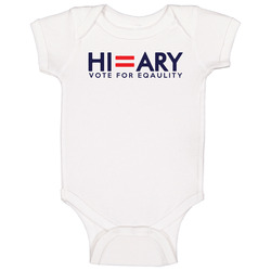 Hillary Clinton Vote For Equality Presidential Campaign Baby One Piece Hillary Clinton Vote For Equality Presidential Campaign Baby One Piece