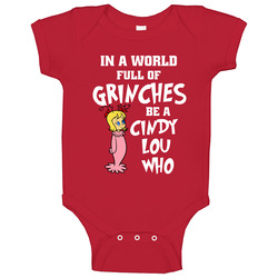In A World Full Of Grinches Be A Cindy Lou Who Popular Christmas Movie Inspired Baby One Piece In A World Full Of Grinches Be A Cindy Lou Who Popular Christmas Movie Inspired Baby One Piece