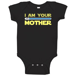 I Am Your Mother Mother's Day Star Wars Parody Baby One Piece I Am Your Mother Mother's Day Star Wars Parody Baby One Piece