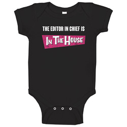 Editor In Chief Is In The House Party Occupation Baby One Piece Editor In Chief Is In The House Party Occupation Baby One Piece