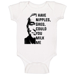Old Robert De Niro Meet The Parents I Have Nipples, Greg, Could You Milk Me Quote Baby One Piece Old Robert De Niro Meet The Parents I Have Nipples, Greg, Could You Milk Me Quote Baby One Piece