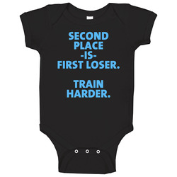 Funny Second Place Is First Loser Train Harder 1st 2nd Baby One Piece Funny Second Place Is First Loser Train Harder 1st 2nd Baby One Piece