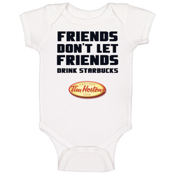 Friends Don't Let Friends Drink Star Bucks Funny Tim Hortons Coffee Baby One Piece Friends Don't Let Friends Drink Star Bucks Funny Tim Hortons Coffee Baby One Piece