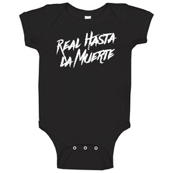 Real Hasta La Muerte Baby One Piece Real Hasta La Muerte Baby One Piece