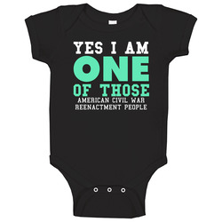 Yes I Am One Of Those American Civil War Reenactment People Sports Baby One Piece Yes I Am One Of Those American Civil War Reenactment People Sports Baby One Piece