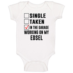 Single Taken Working On My Edsel Funny Car Baby One Piece Single Taken Working On My Edsel Funny Car Baby One Piece