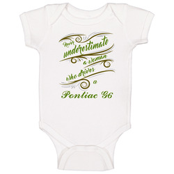 Never Underestimate Woman Who Drives Pontiac G6 Car Baby One Piece Never Underestimate Woman Who Drives Pontiac G6 Car Baby One Piece