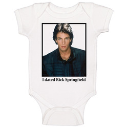 I Dated Rick Springfield Baby One Piece I Dated Rick Springfield Baby One Piece