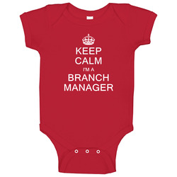 Keep Calm I'm A Branch Manager Baby One Piece Keep Calm I'm A Branch Manager Baby One Piece