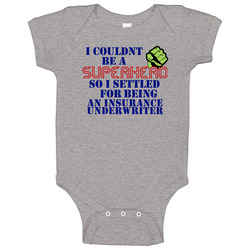 Insurance Underwriters I Couldnt Be A Superhero Funny Occupation Baby One Piece Insurance Underwriters I Couldnt Be A Superhero Funny Occupation Baby One Piece