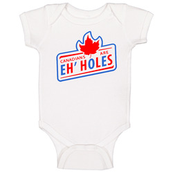 Canadians Are Eh Holes Funny Baby One Piece Canadians Are Eh Holes Funny Baby One Piece