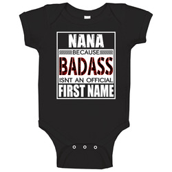 Nana Because Badass Official First Name Funny Baby One Piece Nana Because Badass Official First Name Funny Baby One Piece