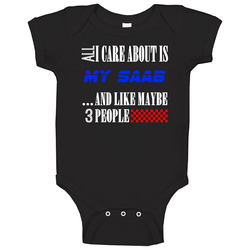All I Care About Is Saab My Cool Car Baby One Piece All I Care About Is Saab My Cool Car Baby One Piece