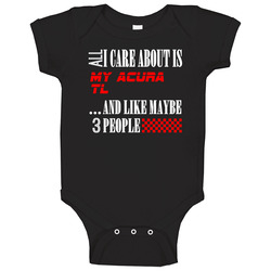 All I Care About Is Acura Tl Car Lover Cool Funny Baby One Piece All I Care About Is Acura Tl Car Lover Cool Funny Baby One Piece