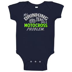 Drinking Team Has Motocross Problem Funny Sports Party Baby One Piece Drinking Team Has Motocross Problem Funny Sports Party Baby One Piece