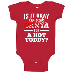 Ask Santa For A Hot Toddy Christmas Wishlist Party Gift Cool Baby One Piece Ask Santa For A Hot Toddy Christmas Wishlist Party Gift Cool Baby One Piece