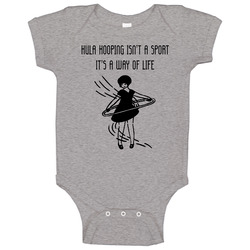 Hula Hooping Isn't A Sport Its A Way Of Life Funny Baby One Piece Hula Hooping Isn't A Sport Its A Way Of Life Funny Baby One Piece