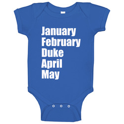 January February Duke April May College Basketball March Madness Tournament Cool Fan Baby One Piece January February Duke April May College Basketball March Madness Tournament Cool Fan Baby One Piece