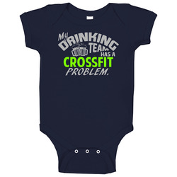 Drinking Team Has Crossfit Problem Funny Sports Party Baby One Piece Drinking Team Has Crossfit Problem Funny Sports Party Baby One Piece