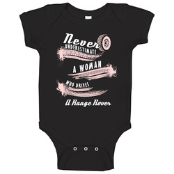 Never Underestimate A Woman Who Drives A Range Rover Auto Car Lover Cool Baby One Piece Never Underestimate A Woman Who Drives A Range Rover Auto Car Lover Cool Baby One Piece