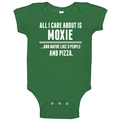All I Care About Is Moxie Funny Name Baby One Piece All I Care About Is Moxie Funny Name Baby One Piece