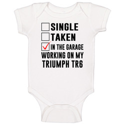 Single Taken Working On My Triumph Tr6 Funny Car Baby One Piece Single Taken Working On My Triumph Tr6 Funny Car Baby One Piece