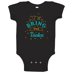 I'll Bring The Taaka Alcohol Drink Baby One Piece I'll Bring The Taaka Alcohol Drink Baby One Piece
