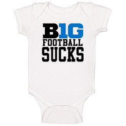 Big 10 Football Sucks Angry Football Fan Baby One Piece Big 10 Football Sucks Angry Football Fan Baby One Piece