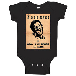 El Indio For A Few Dollars More Wanted Poster Movie Fan Baby One Piece