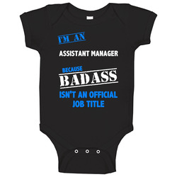 I'm An Assistant Manager Badass Job Funny Baby One Piece
