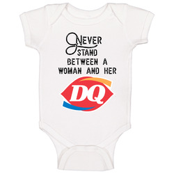 Never Stand Between A Woman And Her Dairy Queen Baby One Piece Never Stand Between A Woman And Her Dairy Queen Baby One Piece