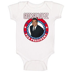 George Lopez For President Talk Show Host Celeb Fan Election Baby One Piece George Lopez For President Talk Show Host Celeb Fan Election Baby One Piece