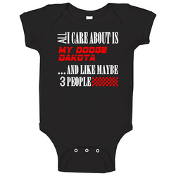 All I Care About Is Dodge Dakota Car Lover Cool Funny Baby One Piece