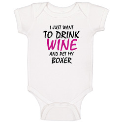 Drink Wine And Pet My Boxer Dog Baby One Piece