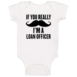 If You Really Moustache I'm A Loan Officer Funny Baby One Piece