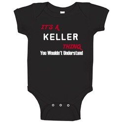 Keller Its A Thing You Wouldnt Understand Baby One Piece