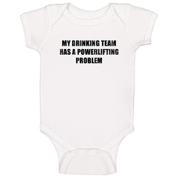 Powerlifting Problem Funny Drinking Baby One Piece