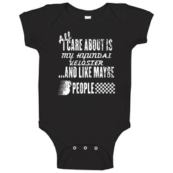 All I Care About Is My Hyundai Veloster Car Lover Cool Baby One Piece