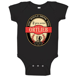 You Would Drink Too If You Are An Ortlieb Beer Label Last Name Worn Look Baby One Piece