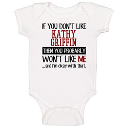 If You Don' T Like Kathy Griffin You Won't Like Me Novel Character Baby One Piece