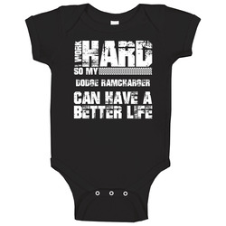 I Work Hard So My Dodge Ramcharger Can Live A Better Life Car Fan Baby One Piece