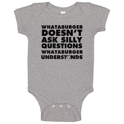 Whataburger Doesn't Ask Stupid Questions Funny Junk Food Restaurant Baby One Piece