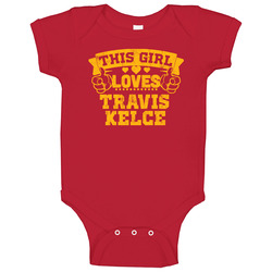 This Girl Loves Travis Kelce Kansas City Football Sports Athlete Baby One Piece