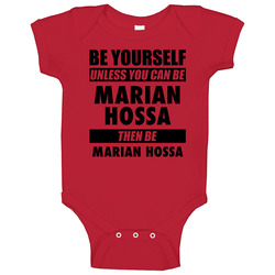 Be Yourself Unless You Can Be Marian Hossa Chicago Hockey Baby One Piece