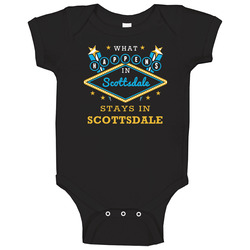 What Happens In Scottsdale Stays In Scottsdale Vegas Parody Baby One Piece What Happens In Scottsdale Stays In Scottsdale Vegas Parody Baby One Piece