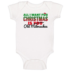 All I Want For Christmas Is Old Milwaukee Drinking Party Gift Baby One Piece All I Want For Christmas Is Old Milwaukee Drinking Party Gift Baby One Piece