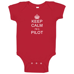 Keep Calm I'm A Pilot Baby One Piece Keep Calm I'm A Pilot Baby One Piece