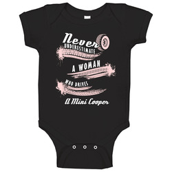 Never Underestimate A Woman Who Drives A Mini Cooper Auto Car Lover Cool Baby One Piece Never Underestimate A Woman Who Drives A Mini Cooper Auto Car Lover Cool Baby One Piece